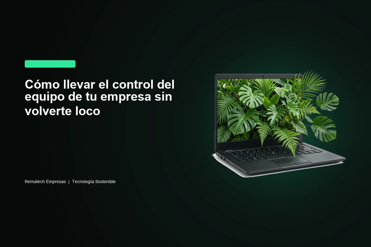 Cómo llevar el control del equipo de tu empresa sin volverte loco