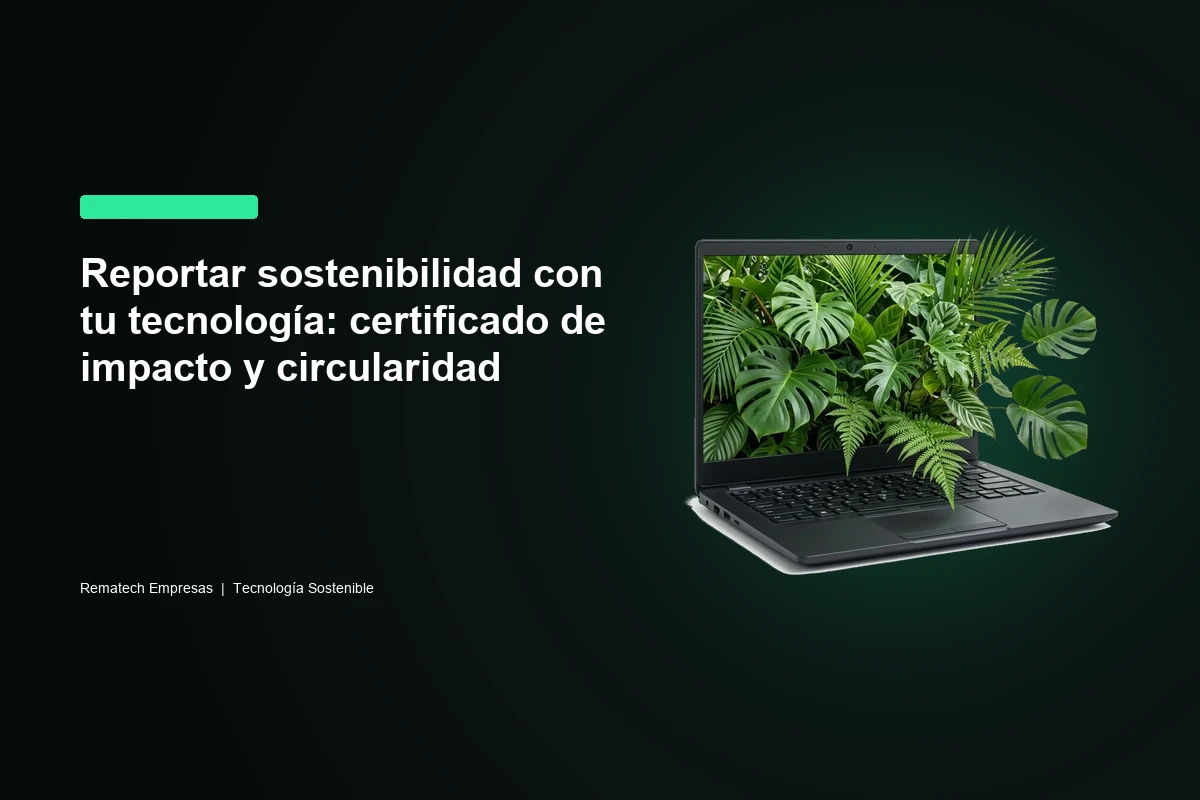 Reportar sostenibilidad con tu tecnología: certificado de impacto y circularidad